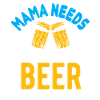 Mama needs a beer