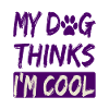 Hundeelsker humor Min hund synes jeg er sej hund