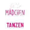 Echte Mädchen tanzen