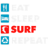 Eat Sleep Surf Repeat