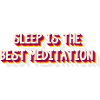 Sleep is the best meditation