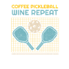 Coffee Pickleball Wine Repeat
