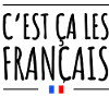 C'est ça les français
