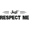 JUST RESPECT ME (RESPECTEZ-MOI, C'EST TOUT)