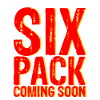 Six Pack Coming Soon 17