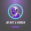 Im not a human