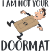 I Am Not Your DoorMat