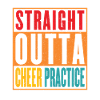 Straight Outta Cheer Practice