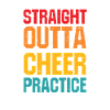 Straight Outta Cheer Practice