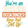 Amazing Bookbinder Keep It Up