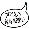 Putain de chaleur !