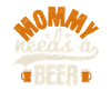 Mommy needs a beer