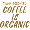 Kaffee ist organisch