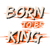 Né pour être roi