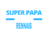 SUPER PAPA Fantastique RENNAIS