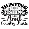 Hunting Fishing and Country Music