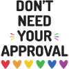 Don’t Need Your Approval