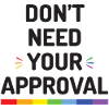 Don’t Need Your Approval