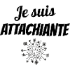 je suis attachiante