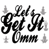 Lets Get It Om
