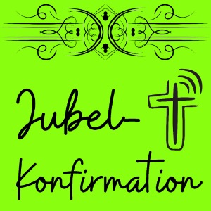 Jubelkonfirmation feiern Konfirmationsjubiläum