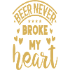 Beer never broke my Heart