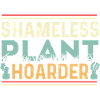 Shameless Plant Hoarder Greenskeeper Gift