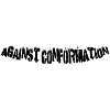 Against conformation