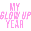 Glow Up Year