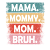Mama Mommy Mom Bruh