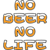 NO BEER NO LIFE