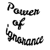 Power of ignorance
