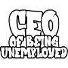 CEO of being unemployed