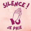 silence ! je prie