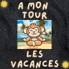 A MON TOUR LES VACANCES