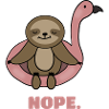Funny Sloth, Nope, Flamingo