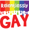 Relentlessly Gay