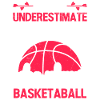Ne sous-estimez jamais une basketteuse