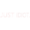 Just IDIOT Design