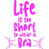 Life is too short