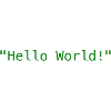 "Hello World !"