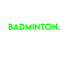manger dormir badminton répéter