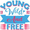 young wild and free