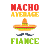 Nacho Average Fiance Mexican