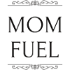 Mom Fuel