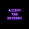 Accept the mystery