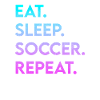 eat sleep soccer repeat