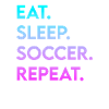 eat sleep soccer repeat