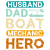 Husband dad boat mechanic hero