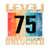 Birthday Happy Birthday Level Unlocked 75 years